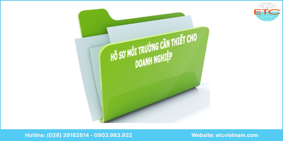 Các loại hồ sơ môi trường cho doanh nghiệp