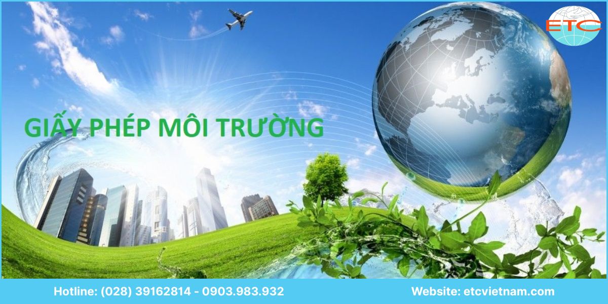 Dịch vụ tư vấn lập giấy phép môi trường tại ETC Việt Nam
